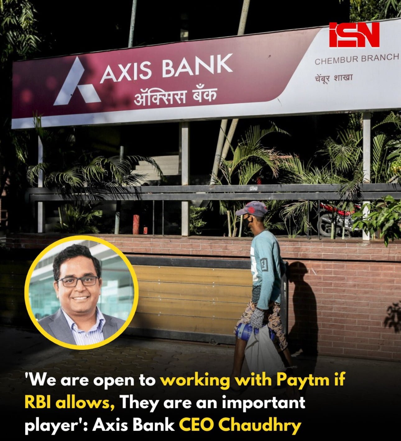 Ready to collaborate with Paytm, a "important player": Amitabh Chaudhry, CEO of Axis Bank(Pc: Insta)